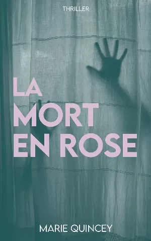 Marie Quincey – La Mort en Rose